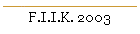 F.I.I.K. 2003